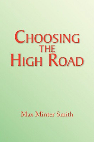 Книга Choosing the High Road Max Minter Smith