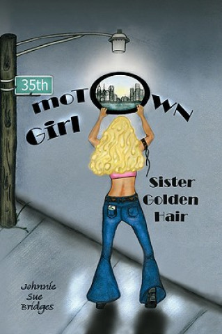 Kniha Motown Girl Sister Golden Hair Johnnie Sue Bridges