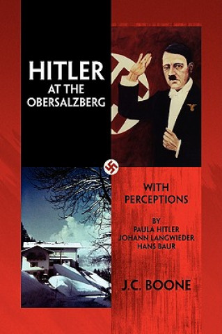 Kniha Hitler at the Obersalzberg J C Boone