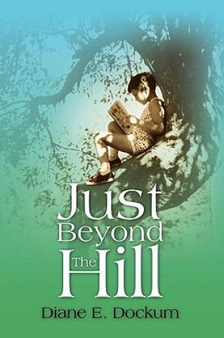 Könyv Just Beyond the Hill Diane E Dockum