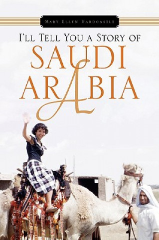 Kniha I'll Tell You a Story of Saudi Arabia Mary Ellen Hardcastle