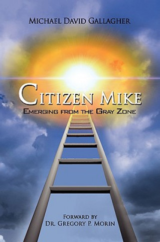 Книга Citizen Mike Emerging from the Gray Zone Michael David Gallagher