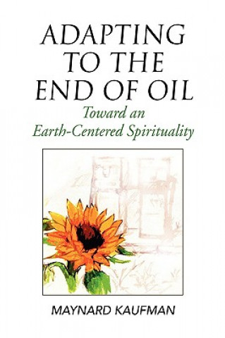 Libro Adapting to the End of Oil Maynard Kaufman