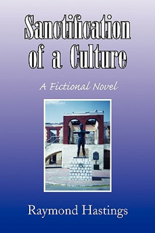 Kniha Sanctification of a Culture Raymond Hastings