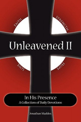 Книга Unleavened II in His Presence Jonathan Maddox