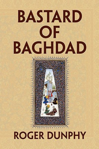 Βιβλίο Bastard of Baghdad Roger Dunphy