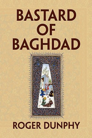 Kniha Bastard of Baghdad Roger Dunphy