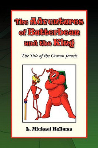 Knjiga Adventures of Butterbean and the King, the Tale of the Crown Jewels L Michael Hellums