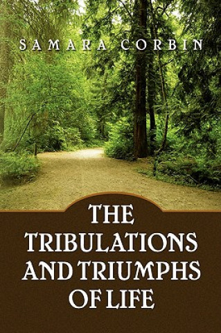 Könyv Tribulations and Triumphs of Life Samara Corbin