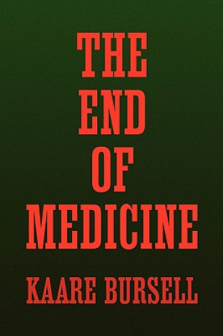 Carte End of Medicine Kaare Bursell