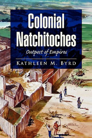 Carte Colonial Natchitoches Kathleen M Byrd