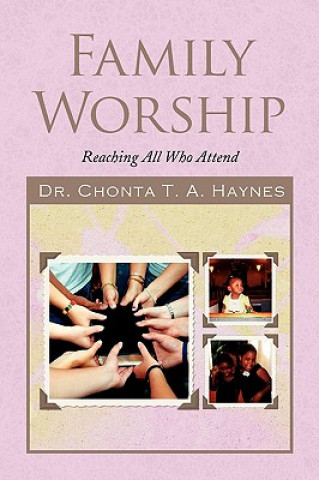 Kniha Family Worship Dr Chonta T a Haynes