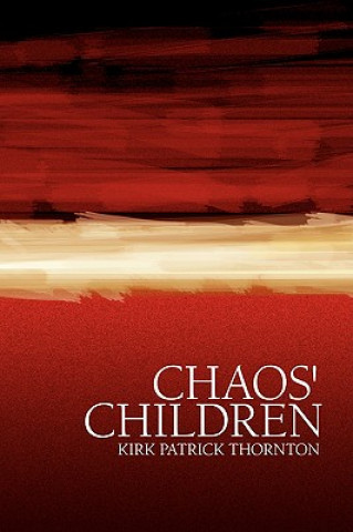 Kniha Chaos' Children Kirk Patrick Thornton