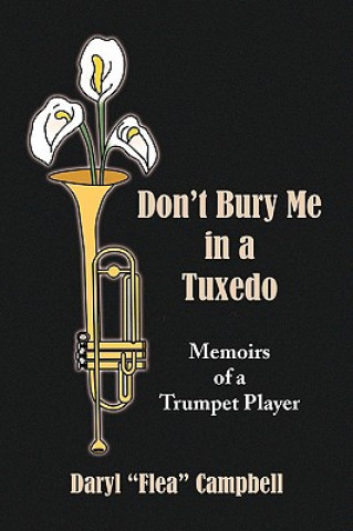 Book Don't Bury Me in a Tuxedo Daryl "Flea" Campbell