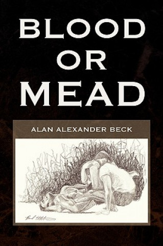 Buch Blood or Mead Alan Alexander Beck