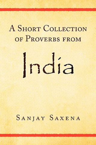 Carte Short Collection of Proverbs from India Sanjay Saxena