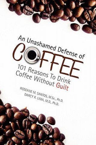 Книга Unashamed Defense of Coffee Roseane M Santos