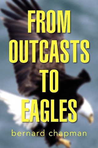 Carte From Outcasts to Eagles Bernard Chapman