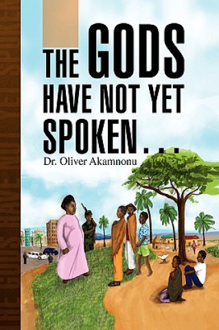 Kniha Gods Have Not Yet Spoken. Akamnonu