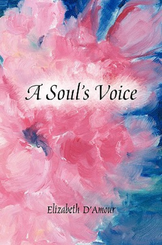 Knjiga Soul's Voice Elizabeth D'Amour