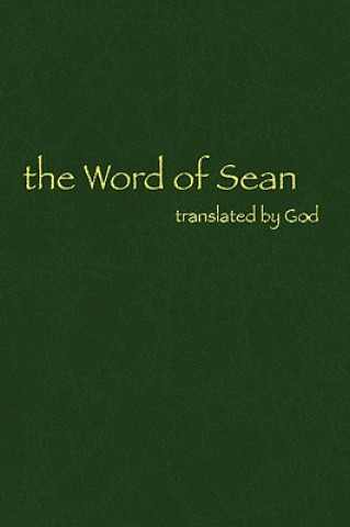 Könyv Word of Sean Translated by God Sean A Stokes