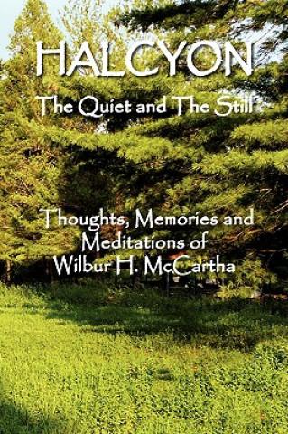 Kniha HALCYON The Quiet and The Still Wilbur H McCartha