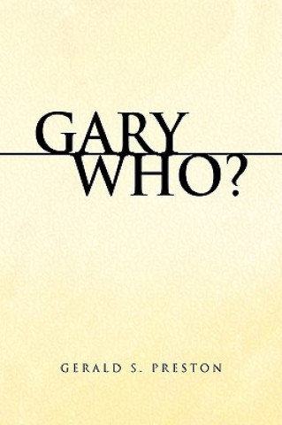 Kniha Gary Who? Gerald S Preston