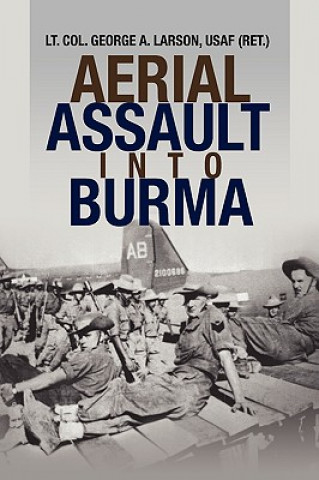 Buch Aerial Assault into Burma Usaf (Ret ) Lt Col George a Larson