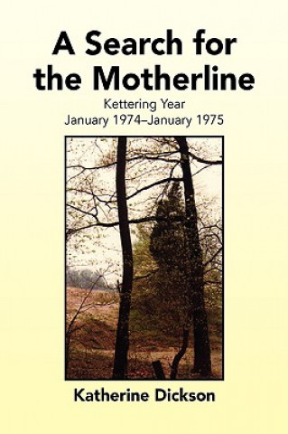 Könyv Search for the Motherline Katherine Dickson