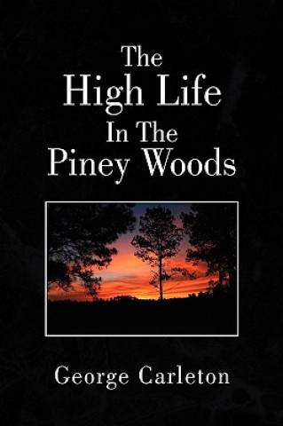 Βιβλίο High Life In The Piney Woods George Carleton