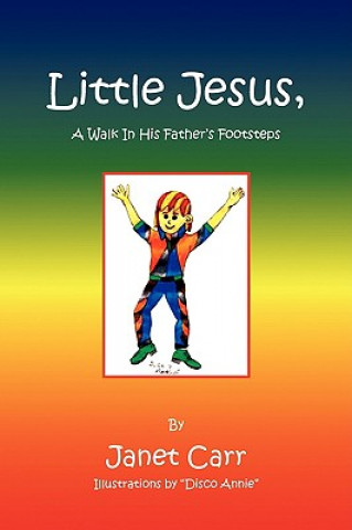 Libro Little Jesus, a Walk in His Father's Footsteps Carr