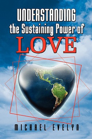 Knjiga Understanding the Sustaining Power of Love Michael Evelyn