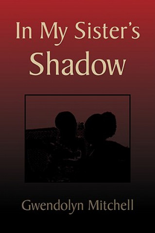 Kniha In My Sister's Shadow Gwendolyn Mitchell