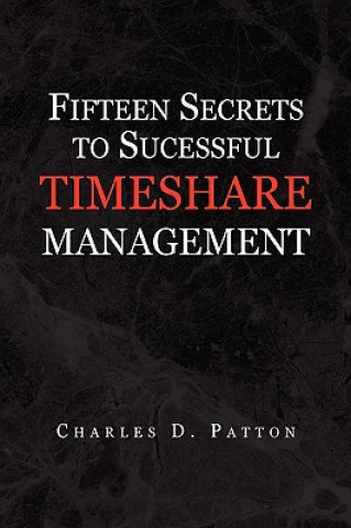 Książka Fifteen Secrets to Successful Timeshare Management Charles D Patton