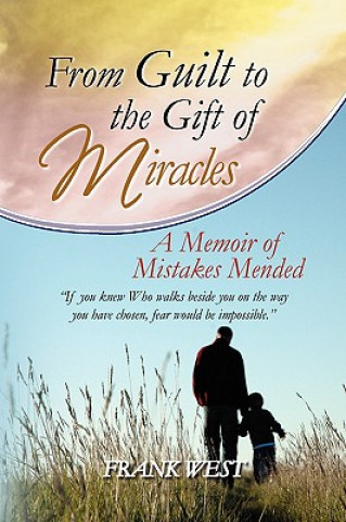 Kniha From Guilt to the Gift of Miracles Frank West
