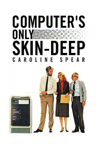 Buch Computer's Only Skin-Deep Caroline Spear
