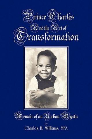 Livre Prince Charles and the Art of Transformation Charles H Mfa Williams