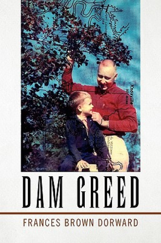 Kniha Dam Greed Frances Brown Dorward