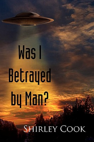 Livre Was I Betrayed by Man? Shirley Cook