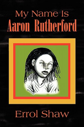 Könyv My Name Is Aaron Rutherford Errol Shaw