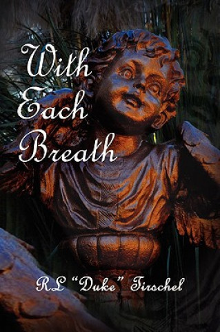 Buch With Each Breath R L ''Duke'' Tirschel