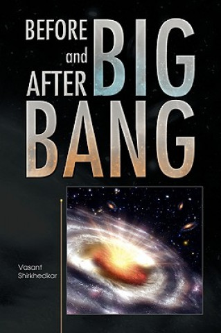 Könyv Before and After Big Bang Vasant Shirkhedkar