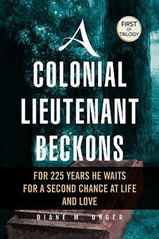 Könyv Colonial Lieutenant Beckons Diane M Unger