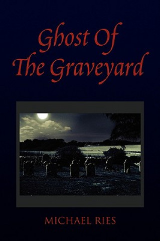 Livre Ghost of the Graveyard Michael Ries