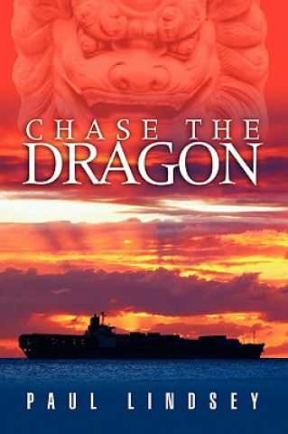 Knjiga Chase the Dragon Paul Lindsey