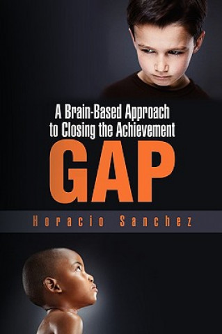 Kniha Brain-Based Approach to Closing the Achievement Gap Horacio Sanchez