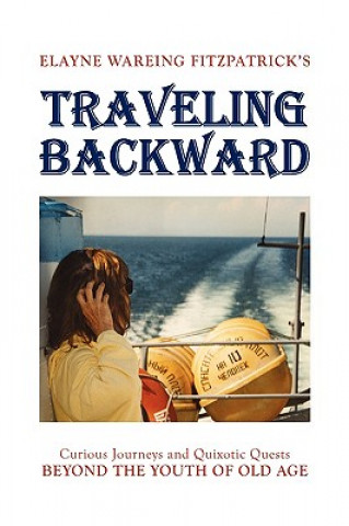 Knjiga Traveling Backward Elayne Wareing Fitzpatrick