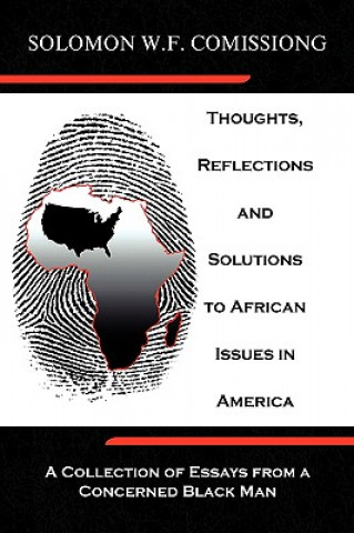 Könyv Thoughts, Reflections and Solutions to African Issues in America Solomon W F Comissiong