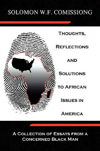 Kniha Thoughts, Reflections and Solutions to African Issues in America Solomon W F Comissiong