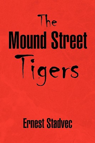 Livre Mound Street Tigers Ernest Stadvec